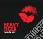 Heavy Tiger - Saigon Kiss cd