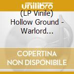 (LP Vinile) Hollow Ground - Warlord (Ltd.White/Black Splatter Vinyl) vinile