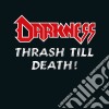Darkness (The) - Thrash Till Death! cd