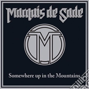 Marquis De Sade - Somewhere Up In The Mountains cd musicale di Marquis De Sade