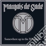 Marquis De Sade - Somewhere Up In The Mountains cd