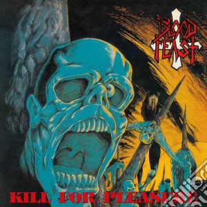 Blood Feast - Kill For Pleasure / Face Fate cd musicale di Blood Feast