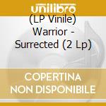 (LP Vinile) Warrior - Surrected (2 Lp) lp vinile di Warrior