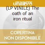 (LP VINILE) The oath of an iron ritual lp vinile di Desaster
