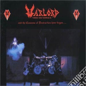 Warlord - And The Cannons Of Destruction Have Begun (2 Cd) cd musicale di Warlord