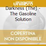 Darkness (The) - The Gasoline Solution cd musicale di Darkness