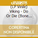 (LP Vinile) Viking - Do Or Die (Bone Vinyl) vinile