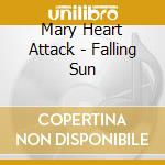 Mary Heart Attack - Falling Sun cd musicale di Mary Heart Attack
