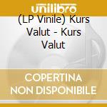 (LP Vinile) Kurs Valut - Kurs Valut vinile