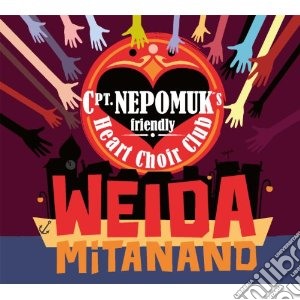 Cpt. Nepomuk S Frien - Weida Mitanand cd musicale di Cpt. nepomuk s frien