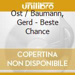 Ost / Baumann, Gerd - Beste Chance cd