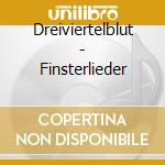 Dreiviertelblut - Finsterlieder cd