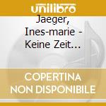 Jaeger, Ines-marie - Keine Zeit Verschwenden cd