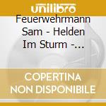 Feuerwehrmann Sam - Helden Im Sturm - Das H?Rspiel Zum Kinofilm cd
