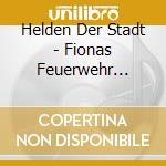 Helden Der Stadt - Fionas Feuerwehr Abenteuer (Cd H?Rspiel) cd