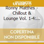 Ronny Matthes - Chillout & Lounge Vol. 1-4: Gemafreie Hintergrundmusik (Jazz, Chillout, Ambient & Piano Lounge) cd