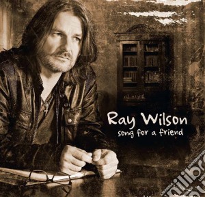 Ray Wilson - Song For A Friend cd musicale di Ray Wilson