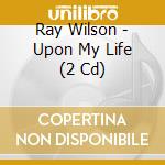 Ray Wilson - Upon My Life (2 Cd) cd musicale
