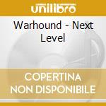 Warhound - Next Level cd