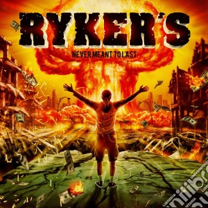 Rykers - Never Meant To Last cd musicale di Rykers