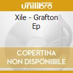 Xile - Grafton Ep cd