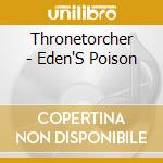 Thronetorcher - Eden'S Poison cd musicale di Thronetorcher