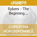 Rykers - The Beginning... cd musicale