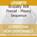 Brutality Will Prevail - Misery Sequence cd