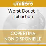 Worst Doubt - Extinction cd musicale