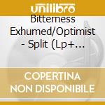 Bitterness Exhumed/Optimist - Split (Lp+ Cd) cd musicale di Bitterness Exhumed/Optimist