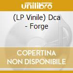 (LP Vinile) Dca - Forge lp vinile di Dca