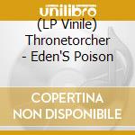 (LP Vinile) Thronetorcher - Eden'S Poison vinile