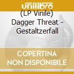 (LP Vinile) Dagger Threat - Gestaltzerfall vinile