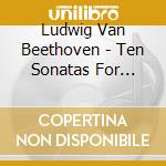 Ludwig Van Beethoven - Ten Sonatas For Violin & Piano (3 Cd) cd