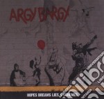 Argy Bargy - Hopes, Dreams, Lies And Schemes