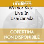 Warrior Kids - Live In Usa/canada