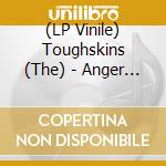 (LP Vinile) Toughskins (The) - Anger Management (7') vinile