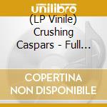 (LP Vinile) Crushing Caspars - Full Flavour vinile