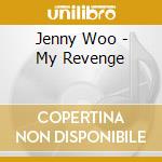 Jenny Woo - My Revenge cd musicale di Jenny Woo
