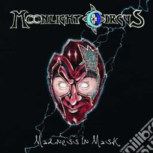 Moonlight Circus - Madness In Mask cd musicale di Circus Moonlight