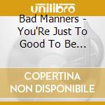 Bad Manners - You'Re Just To Good To Be True (2 Lp) cd