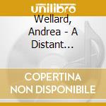 Wellard, Andrea - A Distant Welcome cd