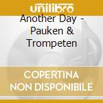 Another Day - Pauken & Trompeten
