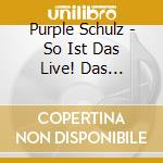Purple Schulz - So Ist Das Live! Das Duo-Konzert (2 Cd) cd musicale di Purple Schulz