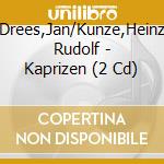 Drees,Jan/Kunze,Heinz Rudolf - Kaprizen (2 Cd) cd