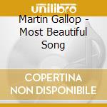 Martin Gallop - Most Beautiful Song