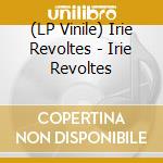 (LP Vinile) Irie Revoltes - Irie Revoltes vinile