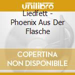 Liedfett - Phoenix Aus Der Flasche cd