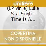 (LP Vinile) Luke Sital-Singh - Time Is A Riddle vinile