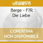 Berge - F?R Die Liebe cd
